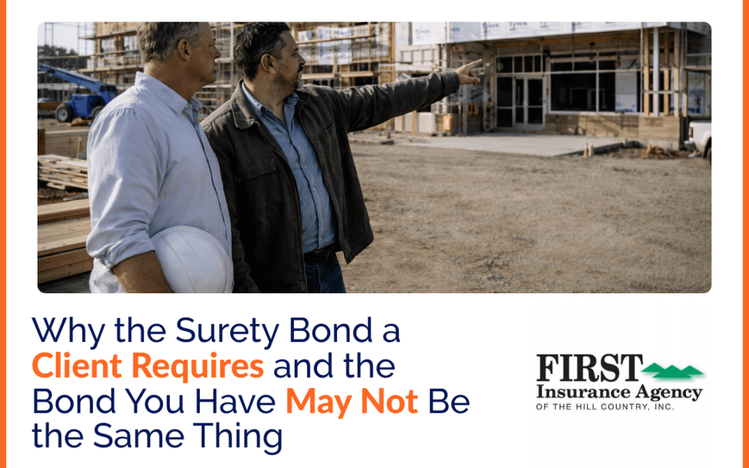 Why the Surety Bond a Client Requires and the Bond You Have May Not Be the Same Thing